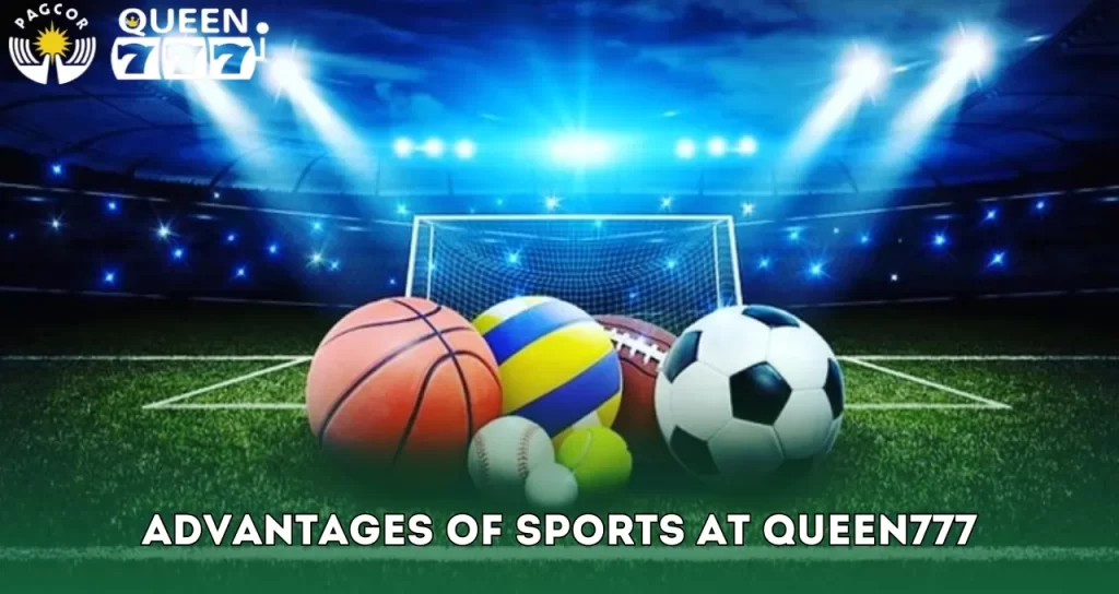 Advantages of Sports at QUEEN777